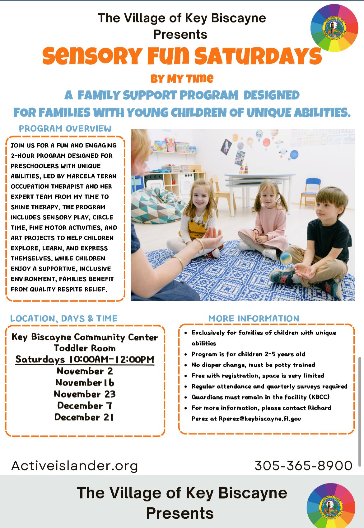 The Village of Key Biscayne Presents Sensory Fun SATURDAYS BY MY TIME A FAMILY SUPPORT PROGRAM DESIGNED FOR FAMILIES WITH YOUNG CHILDREN OF UNIQUE ABILITIES.